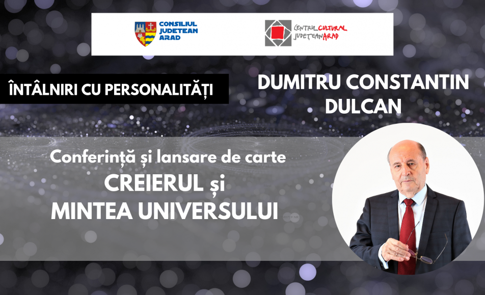 Întâlniri cu personalități - Dumitru Constantin Dulcan - Arad
